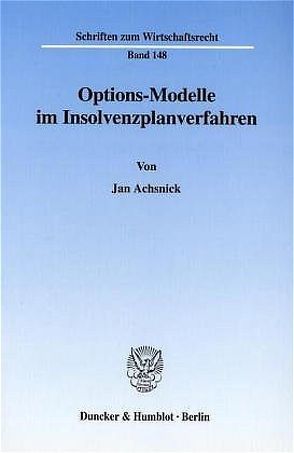 Options-Modelle im Insolvenzplanverfahren. von Achsnick,  Jan