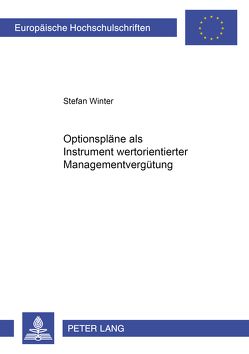 Optionspläne als Instrument wertorientierter Managementvergütung von Winter,  Stefan