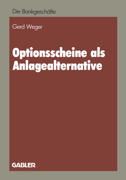 Optionsscheine als Anlagealternative von Weger,  Gerd