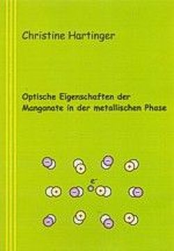 Optische Eigenschaften der Manganate in der metallischen Phase von Hartinger,  Christine