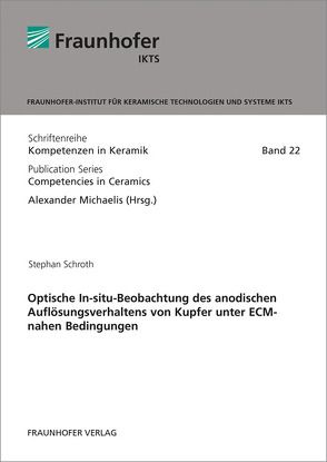 Optische In-situ-Beobachtung des anodischen Auflösungsverhaltens von Kupfer unter ECM-nahen Bedingungen. von Michaelis,  Alexander, Schroth,  Stephan