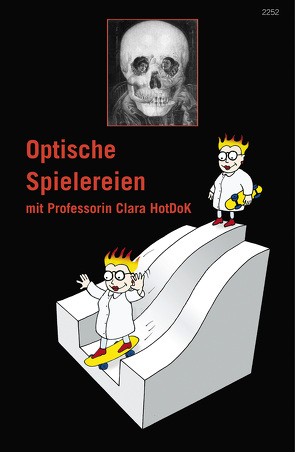 Optische Spielereien mit Professorin Clara HotDok von Dr. Prof. Mast, Höfer, Stückelberger,  Christof