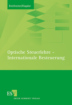 Optische Steuerlehre – Internationale Besteuerung von Breithecker,  Volker, Klapdor,  Ralf