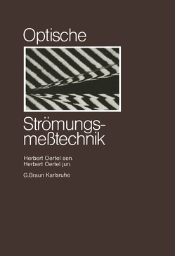 Optische Strömungsmesstechnik von Oertel,  Herbert jun., Oertel,  Herbert sen.