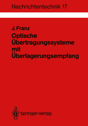 Optische Übertragungssysteme mit Überlagerungsempfang von Franz,  Jürgen