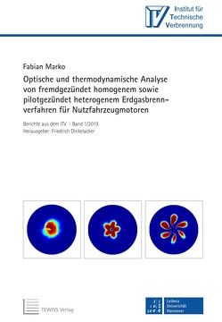 Optische und thermodynamische Analyse von fremdgezündet homogenem sowie pilotgezündet heterogenem Erdgasbrennverfahren für Nutzfahrzeugmotoren von Dinkelacker,  Friedrich, Marko,  Fabian