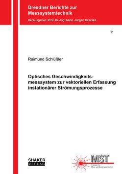 Optisches Geschwindigkeitsmesssystem zur vektoriellen Erfassung instationärer Strömungsprozesse von Schlüßler,  Raimund