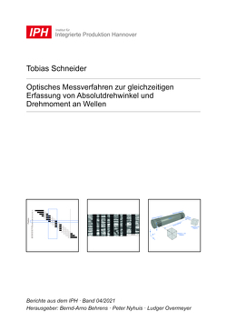 Optisches Messverfahren zur gleichzeitigen Erfassung von Absolutdrehwinkel und Drehmoment an Wellen von Behrens,  Bernd-Arno, Nyhuis,  Peter, Overmeyer,  Ludger, Schneider,  Tobias