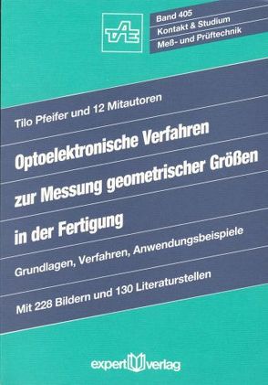 Optoelektronische Verfahren zur Messung geometrischer Größen in der Fertigung von Pfeifer,  Tilo