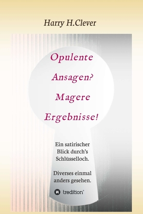 Opulente Ansagen? Magere Ergebnisse! von H.Clever,  Harry