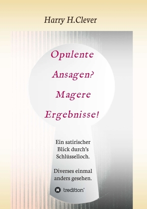 Opulente Ansagen? Magere Ergebnisse! von H.Clever,  Harry