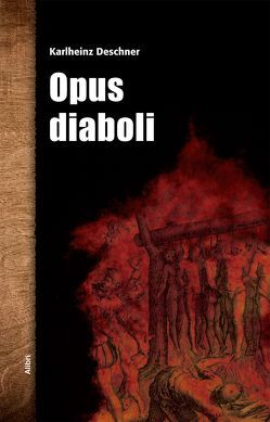 Opus diaboli von Deschner,  Karlheinz