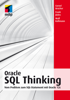 Oracle SQL Thinking von Brücher,  Cornel, Jüdes,  Frank, Kollmann,  Wulf