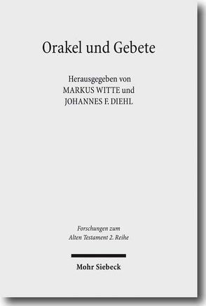 Orakel und Gebete von Diehl,  Johannes F, Witte,  Markus