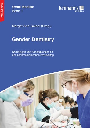 Orale Medizin / Gender Dentistry von Geibel,  Margrit-Ann