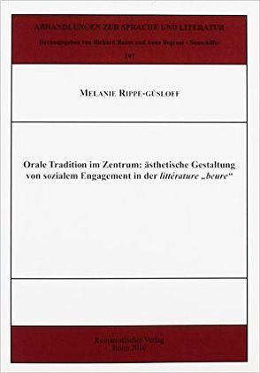 Orale Tradition im Zentrum: ästhetische Gestaltung von sozialem Engagement in der littérature „beure“ von Rippe-Güsloff,  Melanie