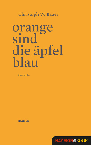 Orange sind die Äpfel blau von Bauer,  Christoph W.