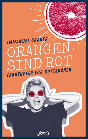 Orangen sind rot von Grauer,  Immanuel