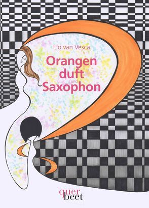 Orangenduft und Saxophon von van Vesca,  Elo