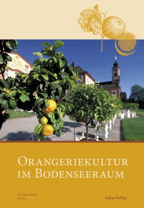 Orangeriekultur im Bodenseeraum von Balsam,  Simone