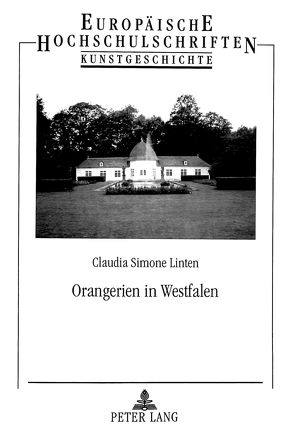 Orangerien in Westfalen von Linten,  Claudia S.