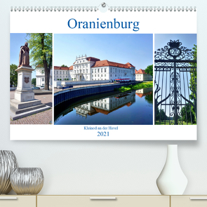 Oranienburg – Kleinod an der Havel (Premium, hochwertiger DIN A2 Wandkalender 2021, Kunstdruck in Hochglanz) von von Loewis of Menar,  Henning