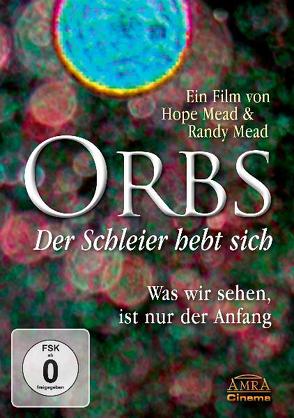 Orbs – Der Schleier hebt sich. Was wir sehen, ist nur der Anfang von Mead,  Hope, Mead,  Randy