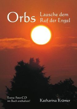 Orbs- Lausche dem Ruf der Engel von Kraemer,  Katharina