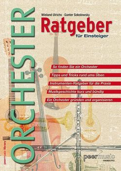 Orchester-Ratgeber für Einsteiger von Peermusic, Sokolowsky,  Gunter, Ulrichs,  Wieland