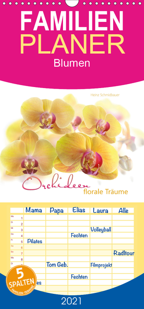 Orchideen florale Träume – Familienplaner hoch (Wandkalender 2021 , 21 cm x 45 cm, hoch) von Schmidbauer,  Heinz