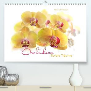 Orchideen florale Träume (Premium, hochwertiger DIN A2 Wandkalender 2022, Kunstdruck in Hochglanz) von Schmidbauer,  Heinz