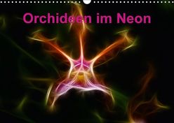 Orchideen im Neon (Wandkalender 2018 DIN A3 quer) von Brömstrup,  Peter