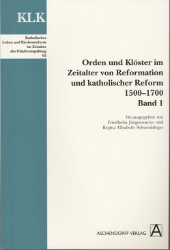 Orden und Klöster im Zeitalter von Reformation und Katholischer Reform 1500-1700 von Jürgensmeier,  Friedhelm, Schwerdtfeger,  Regina Elisabeth