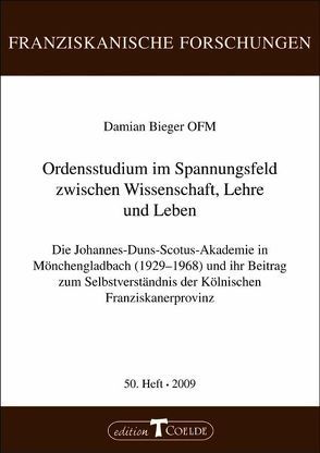 Ordensstudium im Spannungsfeld zwischen Wissenschaft, Lehre und Leben von Bieger,  Damian