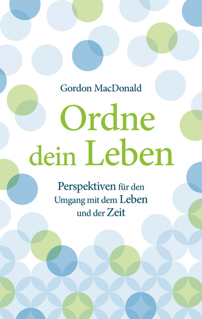 Ordne dein Leben von MacDonald,  Gordon