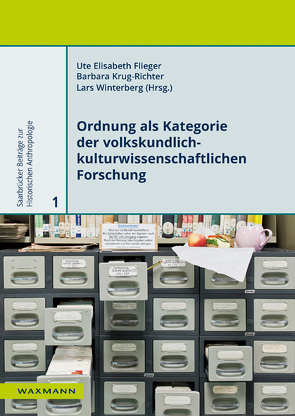 Ordnung als Kategorie der volkskundlich-kulturwissenschaftlichen Forschung von Bauer,  Katrin, Böß,  Stephanie, Egger,  Simone, Flieger,  Ute Elisabeth, Gamper,  Susan, Habit,  Daniel, Haibl,  Michaela, König,  Gudrun M, Krug-Richter,  Barbara, Kühne,  Olaf, Poehls,  Kerstin, Roth,  Jonathan, Schönwald,  Antje, Walz,  Markus, Wietschorke,  Jens, Winterberg,  Lars