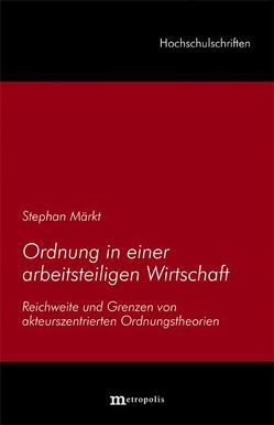 Ordnung in einer arbeitsteiligen Wirtschaft von Märkt,  Stephan