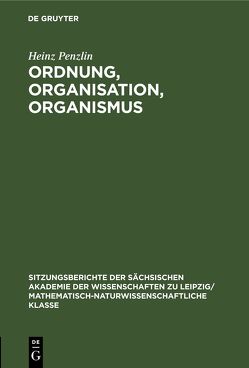 Ordnung, Organisation, Organismus von Penzlin,  Heinz