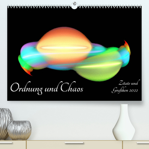Ordnung und Chaos – Zitate und Grafiken 2022 (Premium, hochwertiger DIN A2 Wandkalender 2022, Kunstdruck in Hochglanz) von Schmitt,  Georg