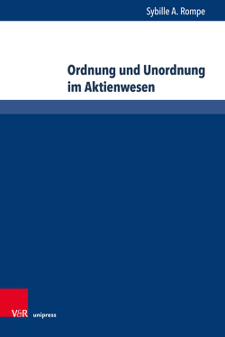 Ordnung und Unordnung im Aktienwesen von Rompe,  Sybille A.