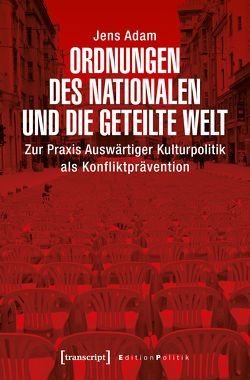 Ordnungen des Nationalen und die geteilte Welt von Adam,  Jens