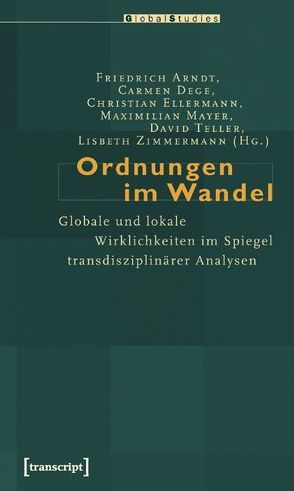 Ordnungen im Wandel von Arndt,  Friedrich, Dege,  Carmen, Ellermann,  Christian, Mayer,  Maximilian, Teller,  David, Zimmermann,  Lisbeth