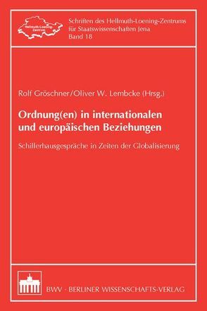 Ordnung(en) in internationalen und europäischen Beziehungen von Gröschner,  Rolf, Lembcke,  Oliver W.