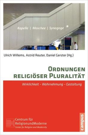 Ordnungen religiöser Pluralität von Albertz,  Rainer, Banchoff,  Thomas, Blaschke,  Olaf, Eckhardt,  Benedikt, Francois,  Etienne, Gabriel,  Karl, Gärtner,  Christel, Gentz,  Joachim, Gerster,  Daniel, Großbölting,  Thomas, Grundmann,  Regina, Hochgeschwender,  Michael, Hölscher,  Lucian, Karis,  Tim, Könemann,  Judith, McLeod,  Hugh, Polke,  Christian, Preuschaft,  Menno, Reuter,  Astrid, Scheller,  Benjamin, Schmidt-Leukel,  Perry, Spohn,  Ulrike, von Scheliha,  Arnulf, Willems,  Ulrich, Wittreck,  Fabian