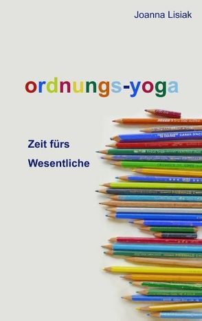 Ordnungs-Yoga von Lisiak,  Joanna