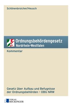 Ordnungsbehördengesetz Nordrhein-Westfalen – Kommentar von Heusch,  Andreas, Schoenenbroicher,  Klaus