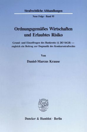 Ordnungsgemäßes Wirtschaften und Erlaubtes Risiko. von Krause,  Daniel-Marcus