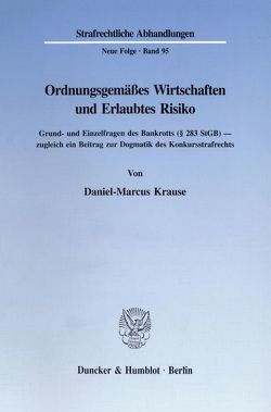 Ordnungsgemäßes Wirtschaften und Erlaubtes Risiko. von Krause,  Daniel-Marcus