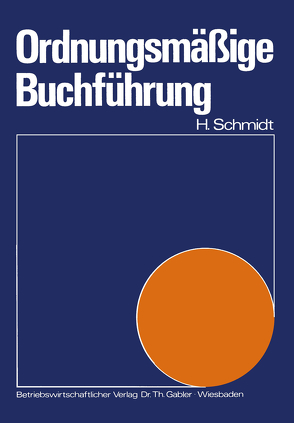 Ordnungsmäßige Buchführung von Schmidt,  Harald