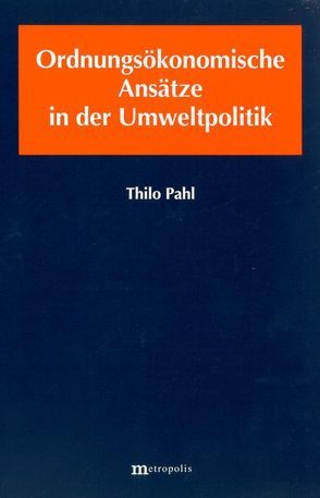 Ordnungsökonomische Ansätze in der Umweltpolitik von Phal,  Thilo